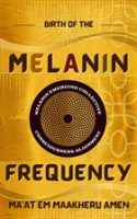 Birth_of_the_Melanin_Frequency